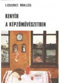 Losonci Miklós - Kenyér a képzőművészetben