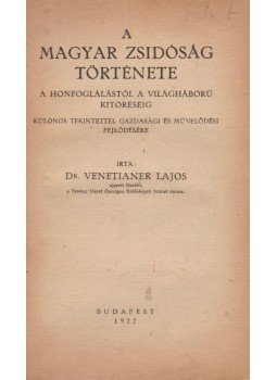 Venetianer Lajos - A magyar zsidóság története (1922), Budapest 1922 antikvár könyv