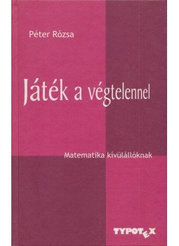 Péter Rózsa - Játék a végtelennel Péter Rózsa - Játék a végtelennel, 2004 antikvár könyv