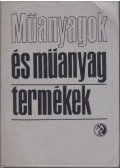 Macskásy Hugó (szerk.) - Műanyagok és műanyagtermékek