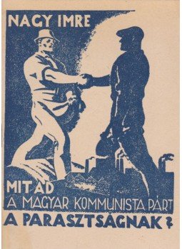 Nagy Imre - Mit ad a Magyar Kommunista Párt a parasztságnak?, Budapest 1945 antikvár könyv