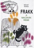 Bálint Ágnes - Frakk, a macskák réme