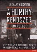 Ungváry Krisztián - A Horthy-rendszer mérlege