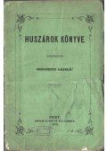 Szelestey László (szerk.) - Huszárok könyve