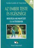 Asztalos Gyuláné,Franyó Zoltán - Az ember teste és egészsége - Biológia munkafüzet 13-14 éveseknek