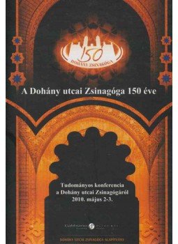 Kálmán Kálmán, Lancz Alexandra - A Dohány utcai Zsinagóga 150 éve, Budapest 2010 antikvár könyv