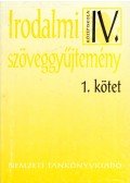Madocsai László - Irodalmi szöveggyűjtemény a 20. század magyar irodalmából a középiskolák IV. osztálya számára I.