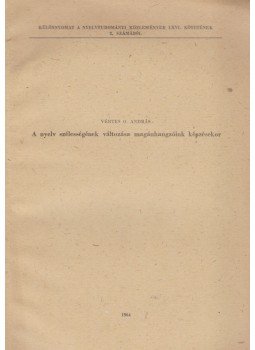 Vértes O. András - A nyelv szélességének változása magánhangzóink képzésekor Vértes O. András - A nyelv szélességének változása magánhangzóink képzésekor, Budapest 1964 antikvár könyv