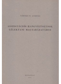 Vértes O. András - Asszociációs hangváltozások lélektani magyarázatához, Budapest 1956 antikvár könyv