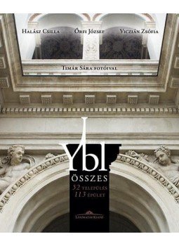 Halász Csilla , Őrfi József , Viczián Zsófia - Ybl összes Halász Csilla , Őrfi József , Viczián Zsófia - Ybl összes, Budapest 2015 antikvár könyv
