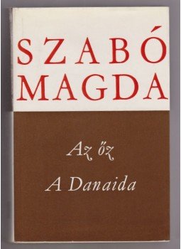 Szabó Magda - Az őz/A Danaida (dedikált) Szabó Magda - Az őz/A Danaida (dedikált), Budapest 1977 antikvár könyv
