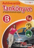 Keller Ervin,Duka Gyula,Kiss István,Virágh Sándor - Autóvezetők tankönyve B kategóriás járművezetői vizsgához