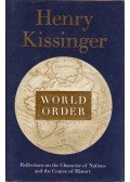 Henry Kissinger - World Order: Reflections on the Character of Nations and the Course of History