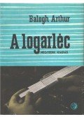 Balogh Arthur - A logarléc