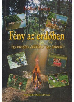 Koller Eszter - Fény az erdőben Koller Eszter - Fény az erdőben, 0 antikvár könyv