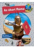 Dela Kienle - Az ókori Róma - Mit? Miért? Hogyan? Profi Tudás