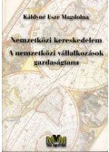 Káldyné Esze Magdolna - Nemzetközi kereskedelem / A nemzetközi vállalkozások gazdaságtana