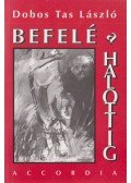 Dobos Tas László - Befelé a halottig
