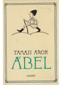 Tamási Áron - Ábel Tamási Áron - Ábel, Budapest 2004 antikvár könyv