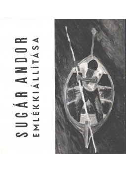 Soós Klára - Sugár Andor emlékkiállítása Soós Klára - Sugár Andor emlékkiállítása, 1973 antikvár könyv