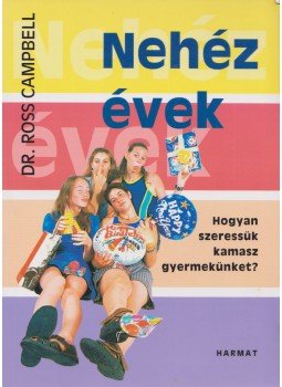 Campbell, Ross - Nehéz évek Campbell, Ross - Nehéz évek, Budapest 2009 antikvár könyv