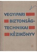 Édler János,Eff János,Elekes Béla,Dr. Hevér Dezső,Hirsch Lajos,Dr. Kiss Dénes,Dr. Pacséry Imre,Varga Károly - Vegyipari biztonságtechnikai kézikönyv