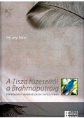 Dr. Péczely Péter - A Tisza füzeseitől a Brahmaputráig
