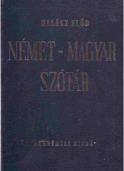Halász Előd - Német-magyar szótár Halász Előd - Német-magyar szótár, Budapest 1967 antikvár könyv