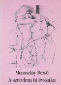 Monoszlóy Dezső - A szerelem öt évszaka