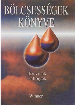 Kristó Nagy istván - Bölcsességek könyve II. Kristó Nagy istván - Bölcsességek könyve II., Budapest 1998 antikvár könyv