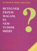 Markus, Harold H.,Finck, Hans - Betegnek érzem magam, és nem tudom miért
