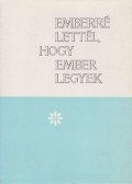 Túrmezei Erzsébet - Emberré lettél, hogy ember legyek!