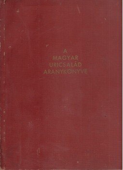  - A magyar uricsalád aranykönyve,  0 antikvár könyv