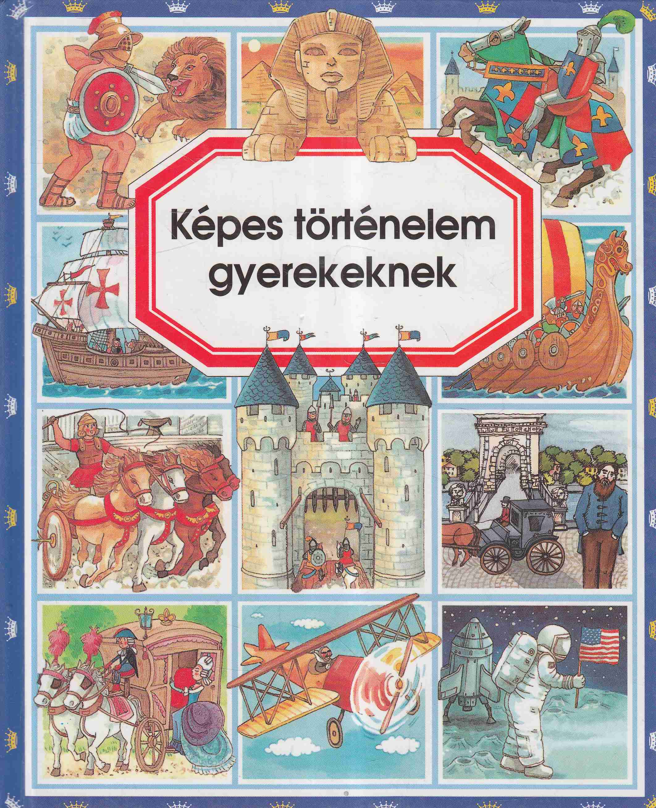 Emilie Beaumont, Marie-Renée Pimont - Képes történelem gyerekeknek Emilie Beaumont, Marie-Renée Pimont - Képes történelem gyerekeknek, 2000 antikvár könyv