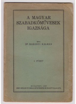 Bakonyi Kálmán - A magyar szabadkőművesek igazsága, Budapest 1927 antikvár könyv