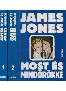 Jones, James - Most és mindörökké I-II. Jones, James - Most és mindörökké I-II., Budapest 1993 antikvár könyv