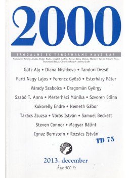 Bojtár Endre - 2000 folyóirat 2013. 25. évf. 12. szám december Bojtár Endre - 2000 folyóirat 2013. 25. évf. 12. szám december, Budapest 2013 antikvár könyv