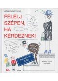 Janikovszky Éva - Felelj szépen, ha kérdeznek!