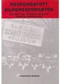 Svéd László (szerk.) - Megforgatott világmegforgatók