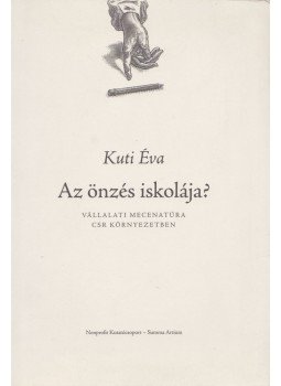 Kuti Éva - Az önzés iskolája Kuti Éva - Az önzés iskolája, Budapest 2010 antikvár könyv