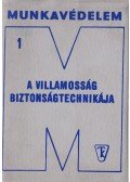 Somogyi Endre,Kálmán Iván,Hajdu László - A villamosság biztonságtechnikája