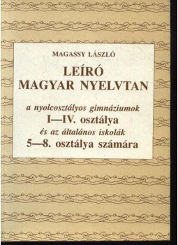 Magassy László - Leíró magyar nyelvtan Magassy László - Leíró magyar nyelvtan, Budapest 1996 antikvár könyv