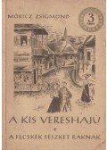 Móricz Zsigmond - A kis vereshajú / A fecskék fészket raknak
