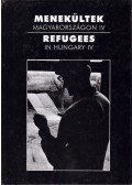 Horváth Lajos,Rontó Róbert - Menekültek Magyarországon IV. - Refugees in Hungary IV.