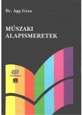 Dr. Agg Géza - Műszaki alapismeretek