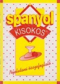 Kertész Judit - Spanyol kisokos - Nyelvtani összefoglaló