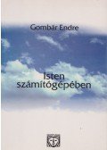 Gombár Endre - Isten számítógépében