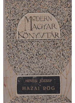 Hevesi József - Hazai rög Hevesi József - Hazai rög, Budapest 1911 antikvár könyv