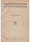 Zelovich Kornél - Vágánykapcsolások és vasúti állomások