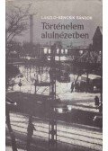 László-Bencsik Sándor - Történelem alulnézetben (dedikált)